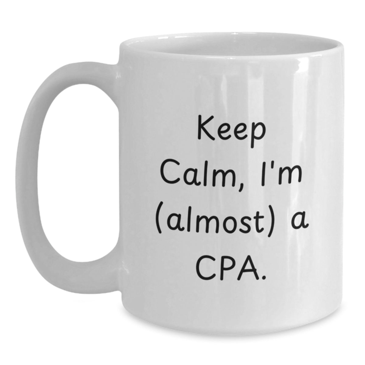CPA Coffee Mug Gifts from Friends on Birthday, 'Keep Calm, I'm (almost) A Cpa.' Quote, White Ceramic, 11oz or 15oz, Fun and Inspirational, Gifts for CPA, Perfect Men or Women's Present - Main