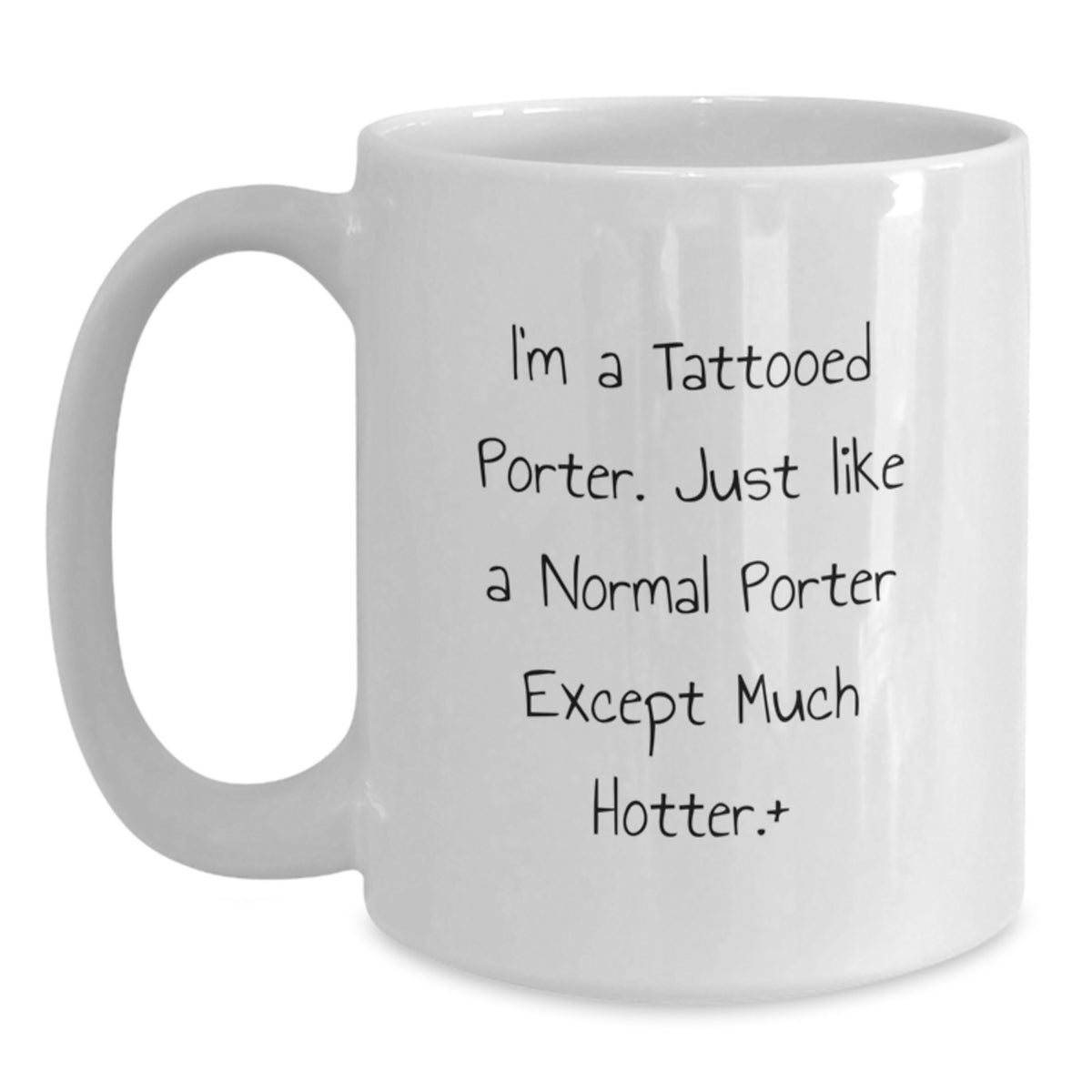 Funny I'm A Tattooed Porter Gifts for Porter - White Coffee Mug for Birthday - Funny Gifts from Friends to Family - Main