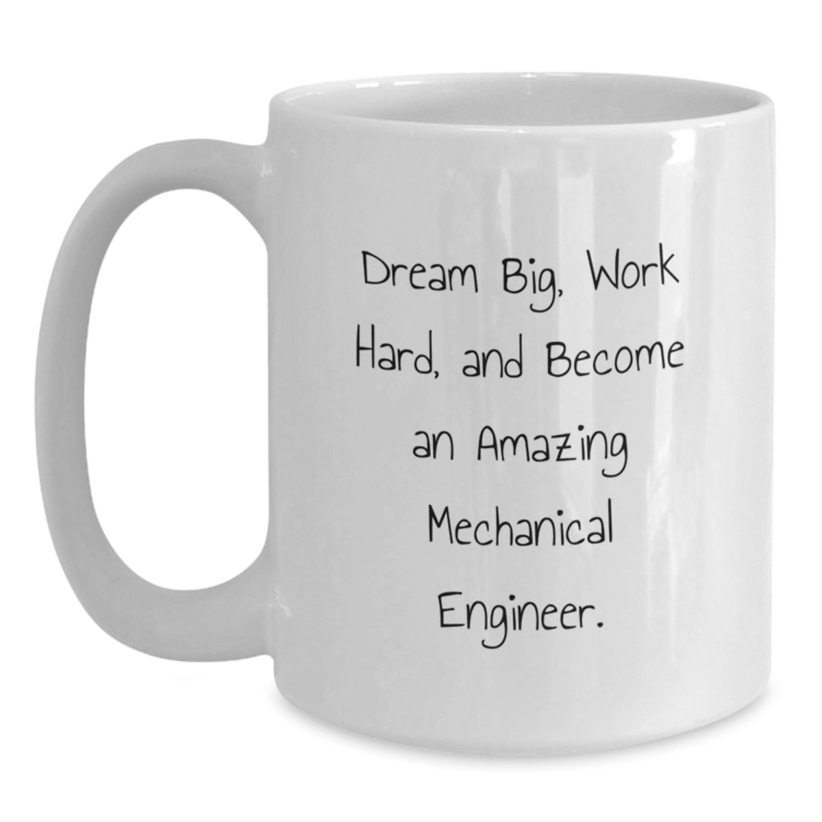 Funny Mechanical Engineer Gifts, Inspirational White Coffee Mug, Dreams Big - Gifts from Friends for Men, Women, or Family, Perfect Birthday Unique Gift Idea - Main