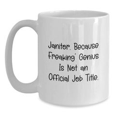 Funny Janitor Gifts from Men to Janitor Friends White Coffee Mug 11oz 15oz Ceramic - Main