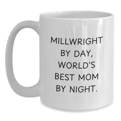 Funny Millwright Quotes, Gifts for Millwrights from Friends and Family, White Coffee Mug for Graduation Unique Gifts - Main