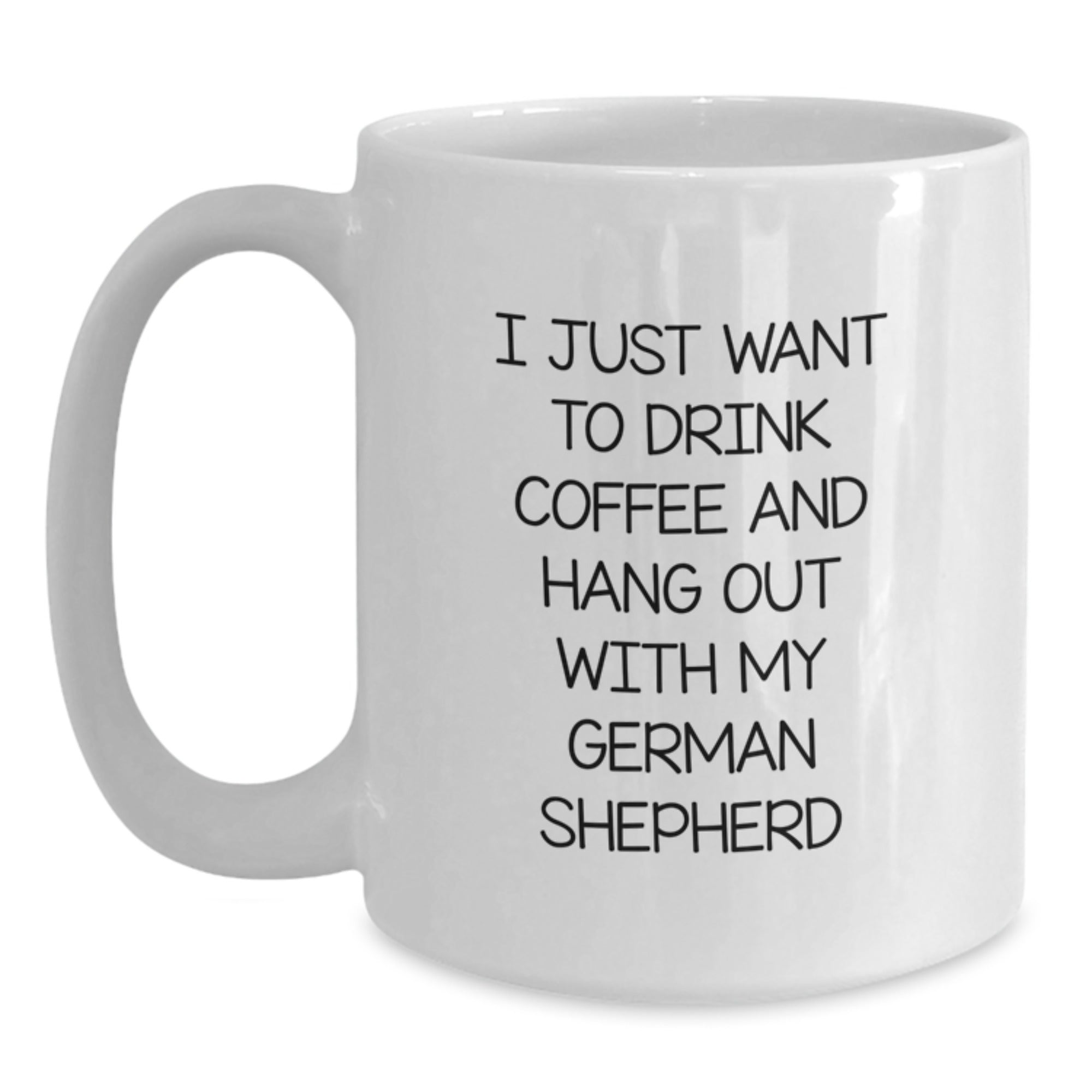 German Shepherd Dog Gifts, Funny Quote Coffee Mug, Gifts from Men to German Shepherd Dog Lovers, 11oz or 15oz White Ceramic, Birthday Unique Presents - Main