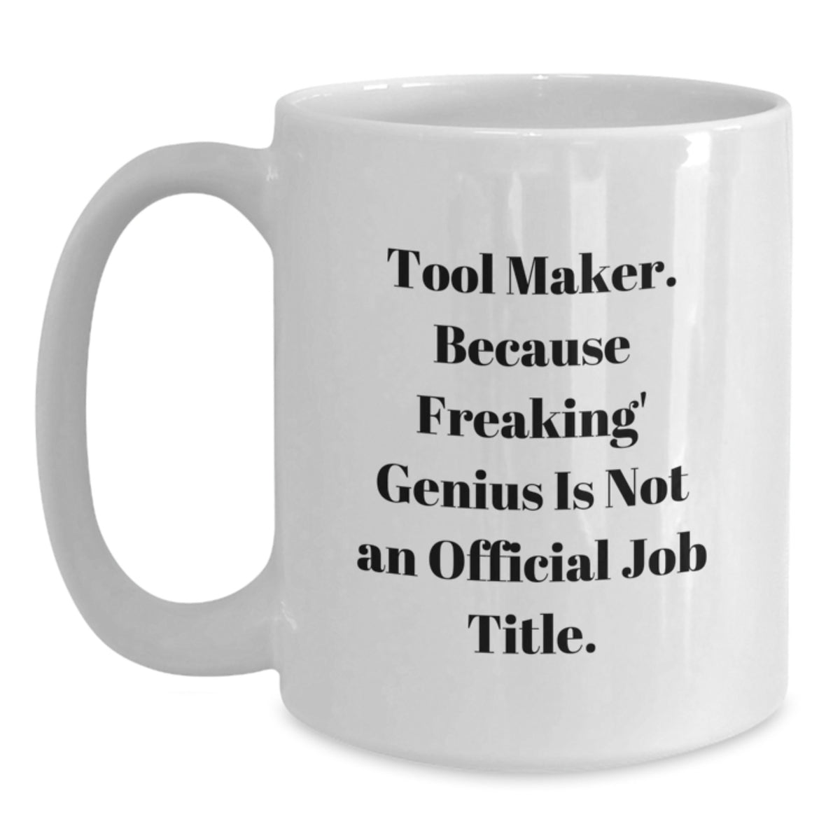 Funny Christmas Unique Gifts for Tool Makers - Tool Maker Humor White Coffee Mugs, Unique Gift Ideas for Friends, Family, Coworkers from Men - Main