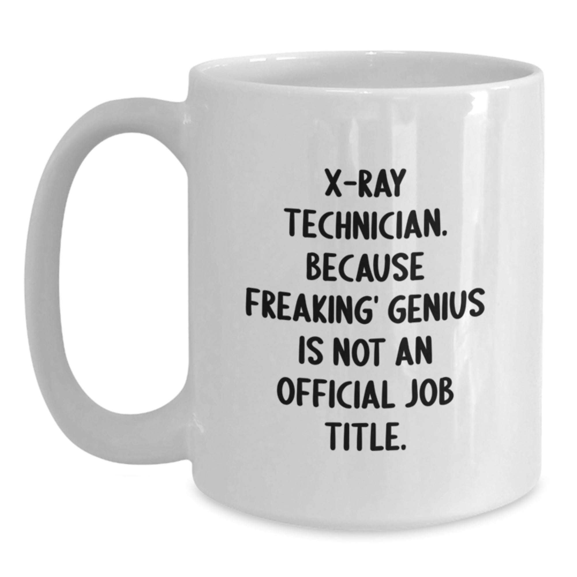Funny X-Ray Technician Gifts, Unique White Coffee Mugs for Christmas, X-Ray Technician Humor, Gifts from Friends for X-Ray Technician, Funny White Coffee Mug for X-Ray Technician - Main