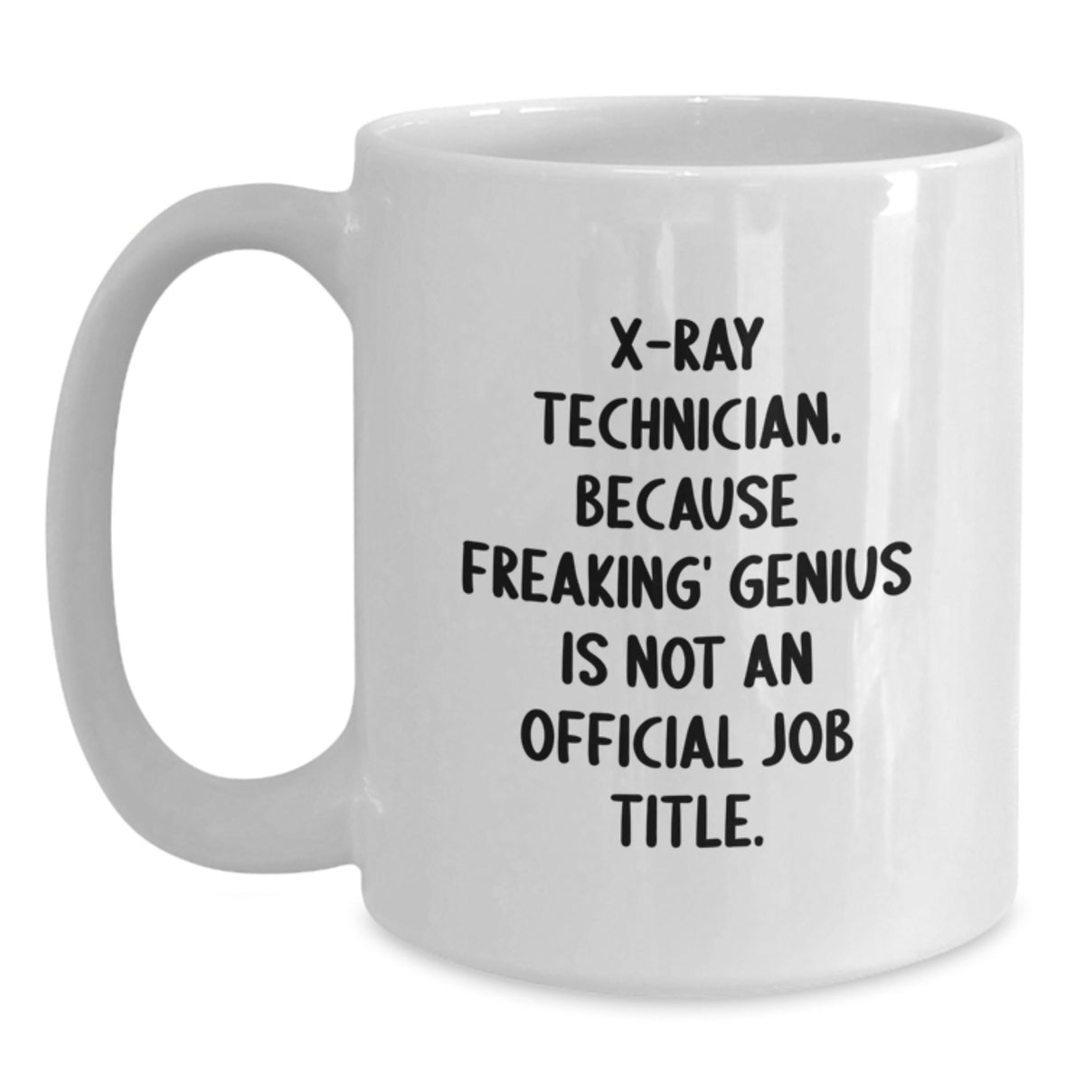 Funny X-Ray Technician Gifts, Unique White Coffee Mugs for Christmas, X-Ray Technician Humor, Gifts from Friends for X-Ray Technician, Funny White Coffee Mug for X-Ray Technician - Main