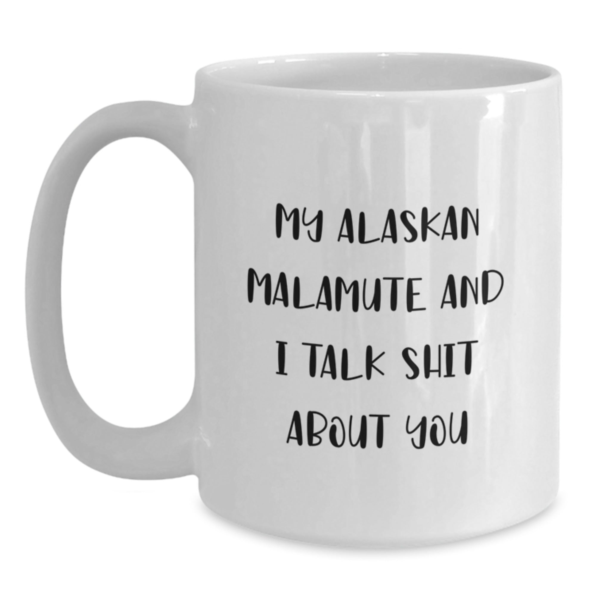 Alaskan Malamute Dog Quotes Funny Gifts from Family Friends to Malamute Lovers White 11oz Coffee Mug - Main
