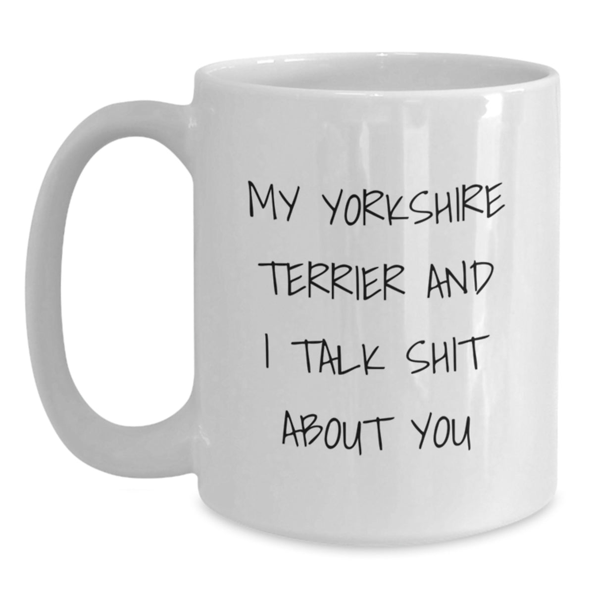 Funny Yorkshire Terrier Dog White Coffee Mugs Gifts from Men to Yorkshire Terrier Dog Lovers on Christmas Unique Presents - Main