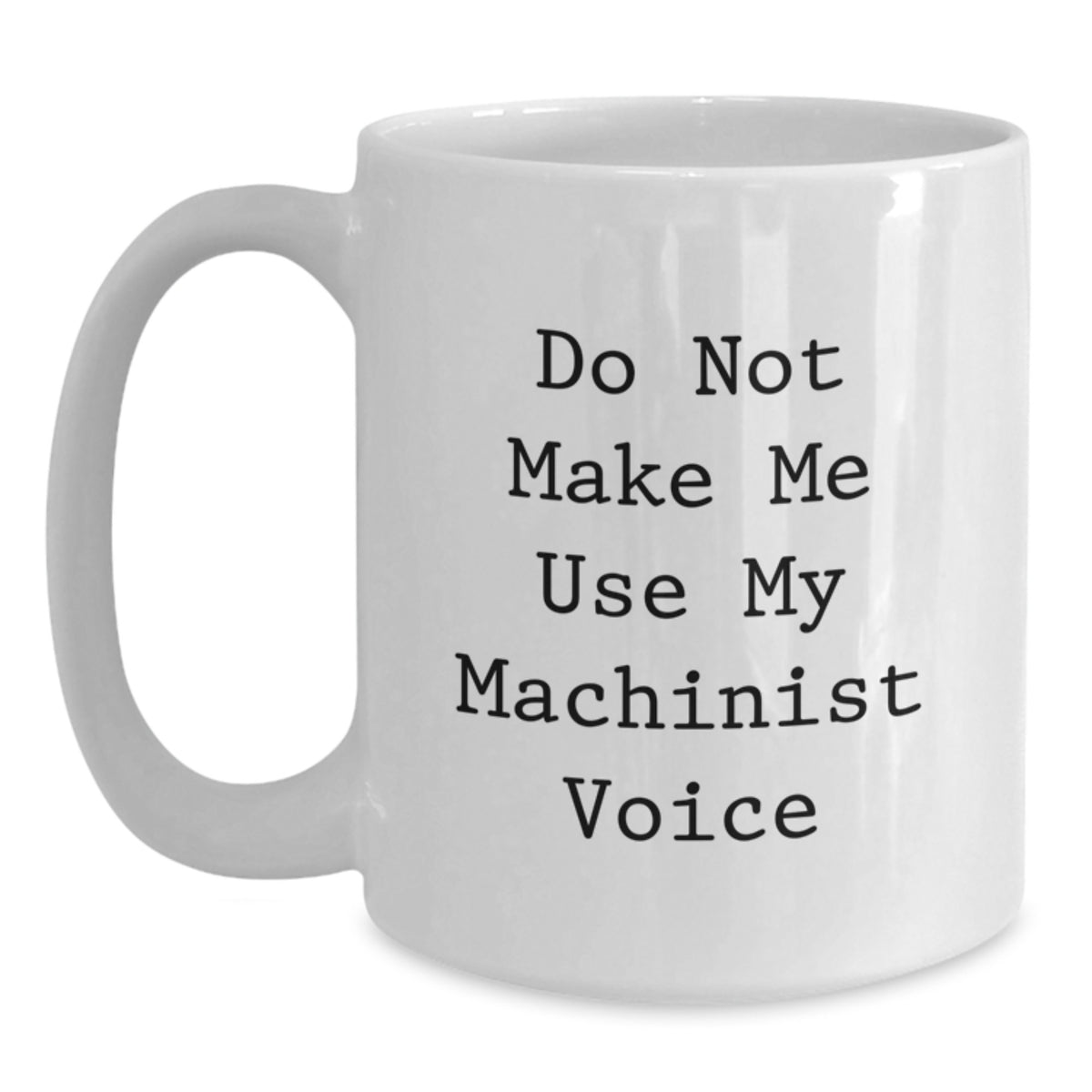 Funny Machinist White Coffee Mugs Gifts from Friends for Valentine's - Main
