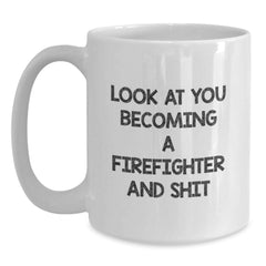 Funny Firefighter Gifts for Men - White Coffee Mug with Sassy Quote, Perfect Christmas Unique Gift from Friends - Main