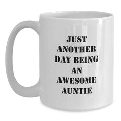 Funny Auntie Gifts from Family Members, White Coffee Mug, Just Another Day Being An Awesome Auntie, Perfect for Christmas Morning - Main