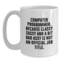 Funny Computer Programmer Mug Gifts for Men from Coworkers - White Coffee Mug, 11oz or 15oz capacity, Ceramic, Microwave and Dishwasher Safe - Main