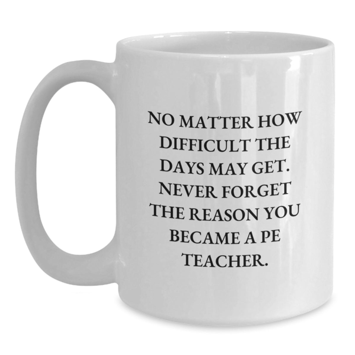 Funny PE Teacher White Coffee Mug Gifts from Friends, Family for PE Teacher Men Women, Unique Christmas Unique Gifts - Main