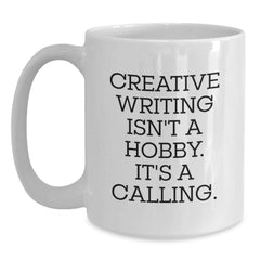 Creative Writing Isn't A Hobby, Gifts from Friends, White Coffee Mug for Creative Writing Enthusiasts, Graduation Unique Gifts, and More - Main