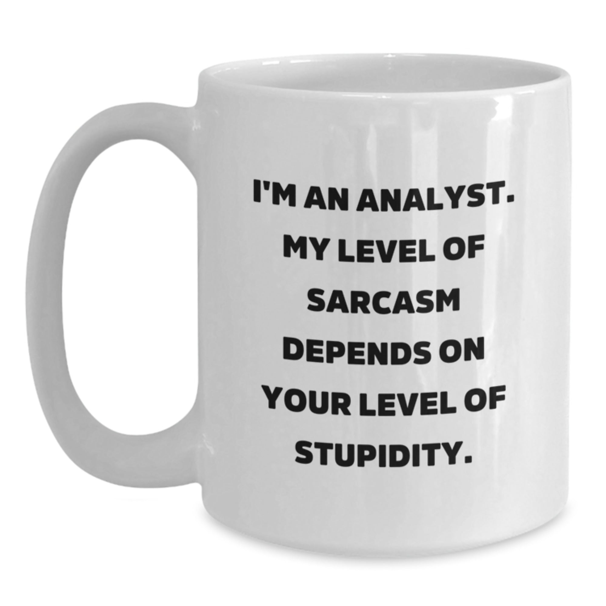 Funny Analyst Quote Gifts from Men to Friends and Family - White Coffee Mug - Main