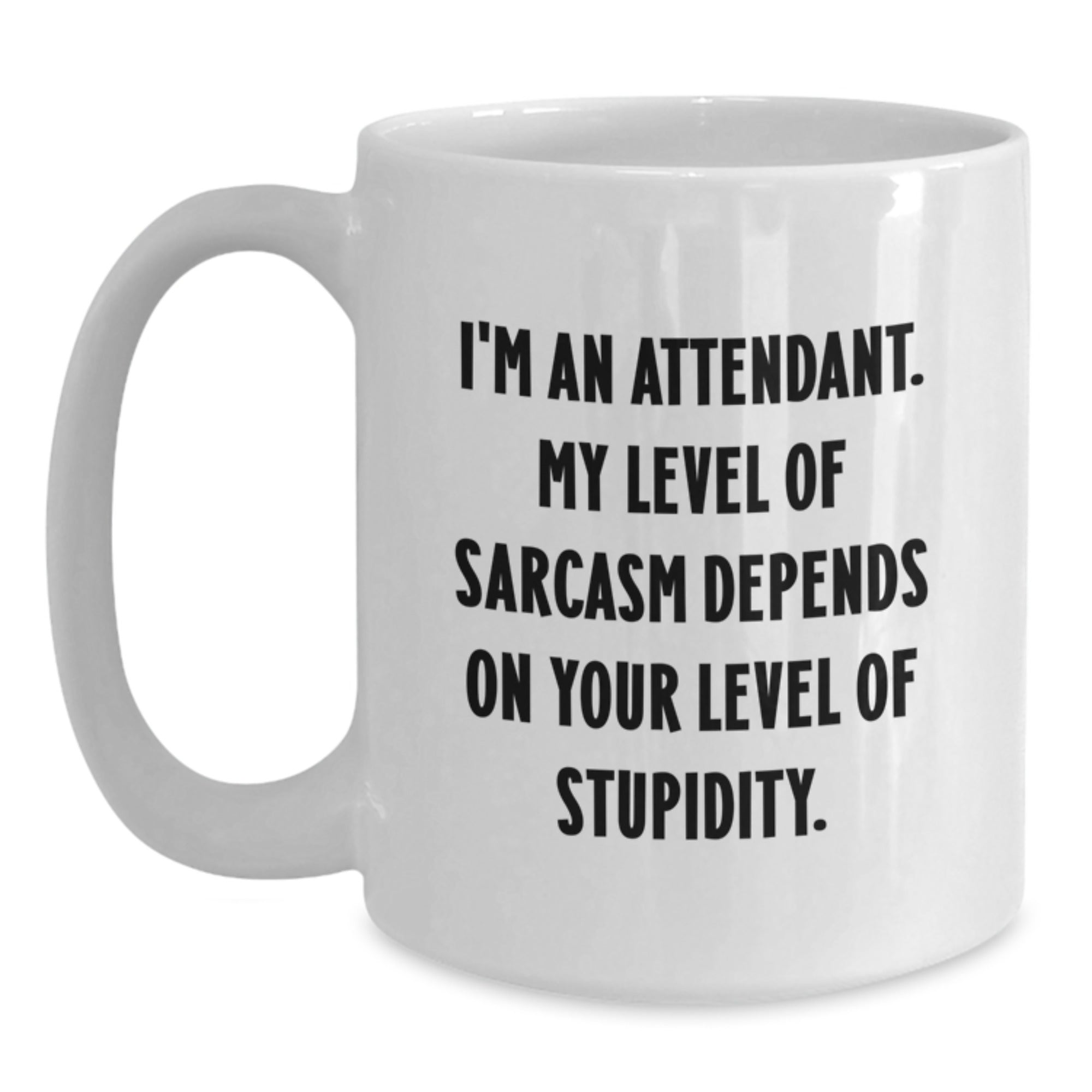 Funny Attendant Gifts from Friends for Men - White Coffee Mug with Sarcasm Quote, Graduation Unique Gifts - Main