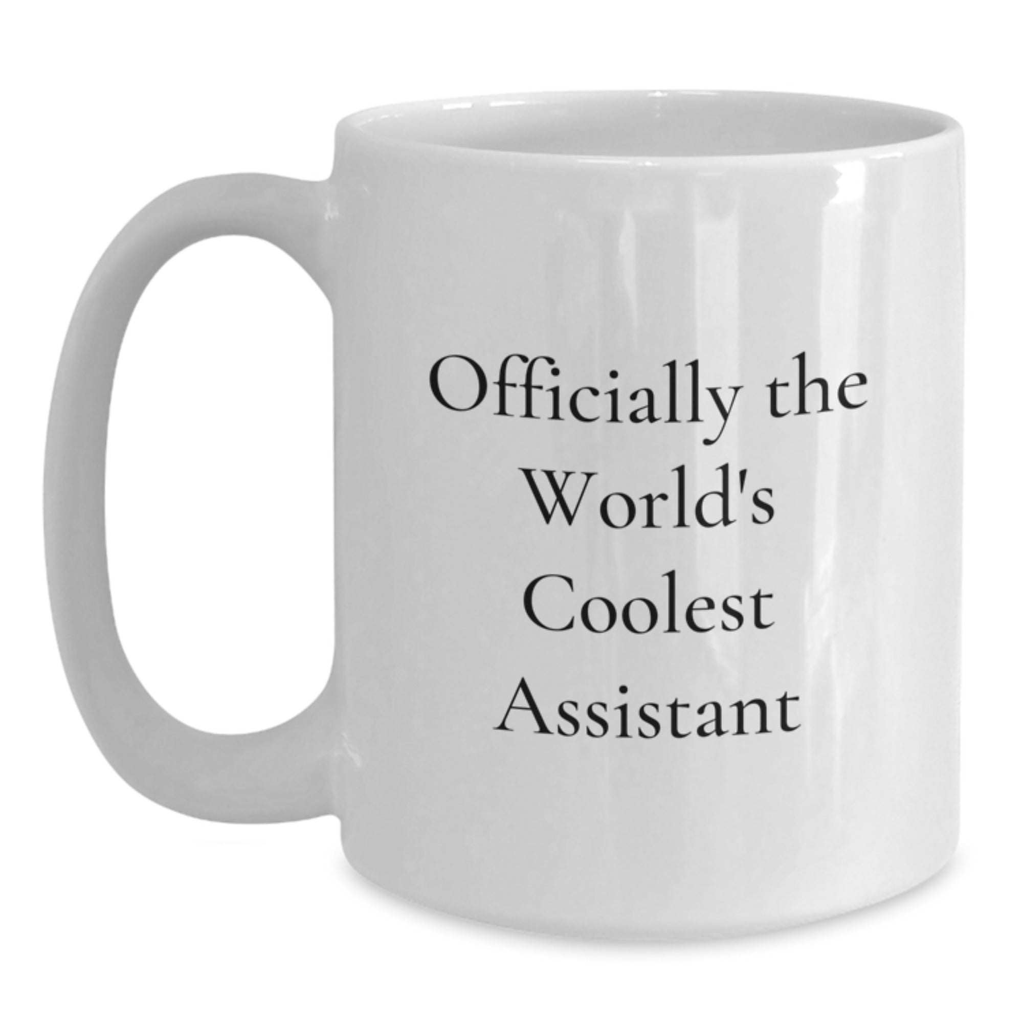 Cool Assistant Gifts, Funny Mug for Graduation, White 11oz or 15oz Ceramic Coffee Mugs from Friends - Main