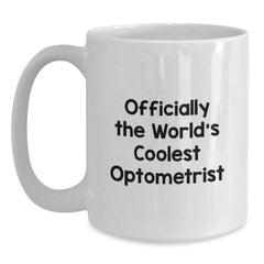 Funny Optometrist Gifts Officially The World's Coolest Optometrist White Coffee Mug for Birthday - Gifts from Family, Friends, Coworkers to Optometrist, Men, Women - Main
