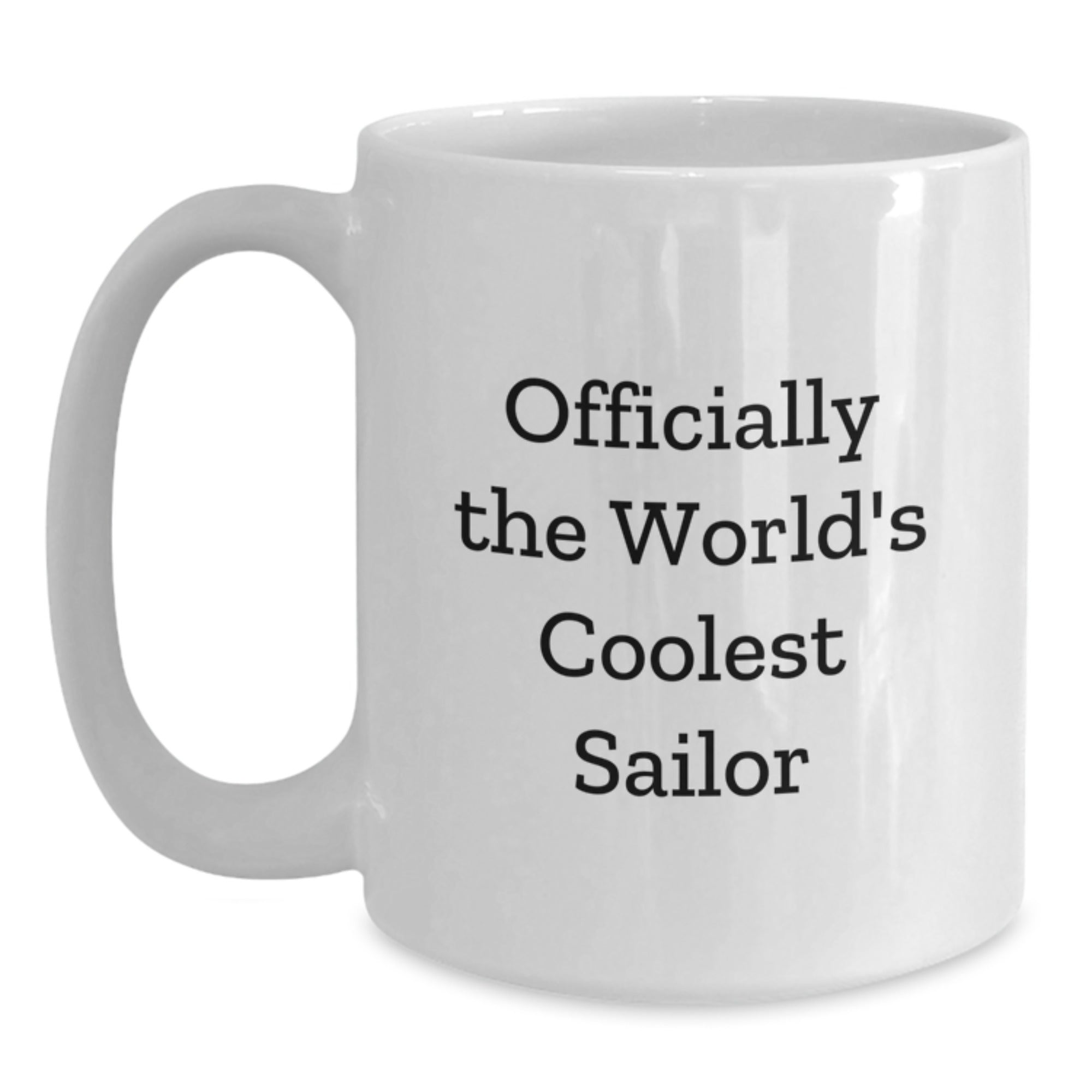 Funny Sailor Gifts from Men to Friends, Christmas Unique White Coffee Mug, 'Officially The World's Coolest Sailor' Quote, Great for Coffee, Tea, or Hot Chocolate, Unique Sailor White Coffee Mug - Main