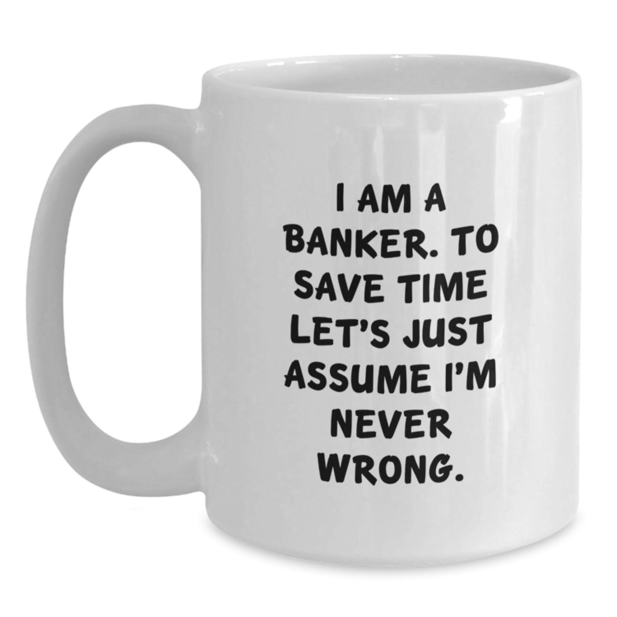 Funny Banker Quotes White Coffee Mug Gifts from Family to Banker Friends, Graduation Unique Gift Ideas for Men - Main