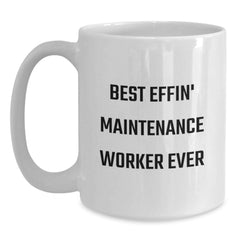 Funny Maintenance Worker Gifts from Friends for Best Effin' Maintenance Worker Ever Graduation Unique Gifts White Coffee Mug - Main