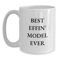Funny Model Gifts - Best Effin' Model Ever White Coffee Mug for Model Fans, Unique Graduation Gift for Men, Women, or Friends from Family and Coworkers - Main
