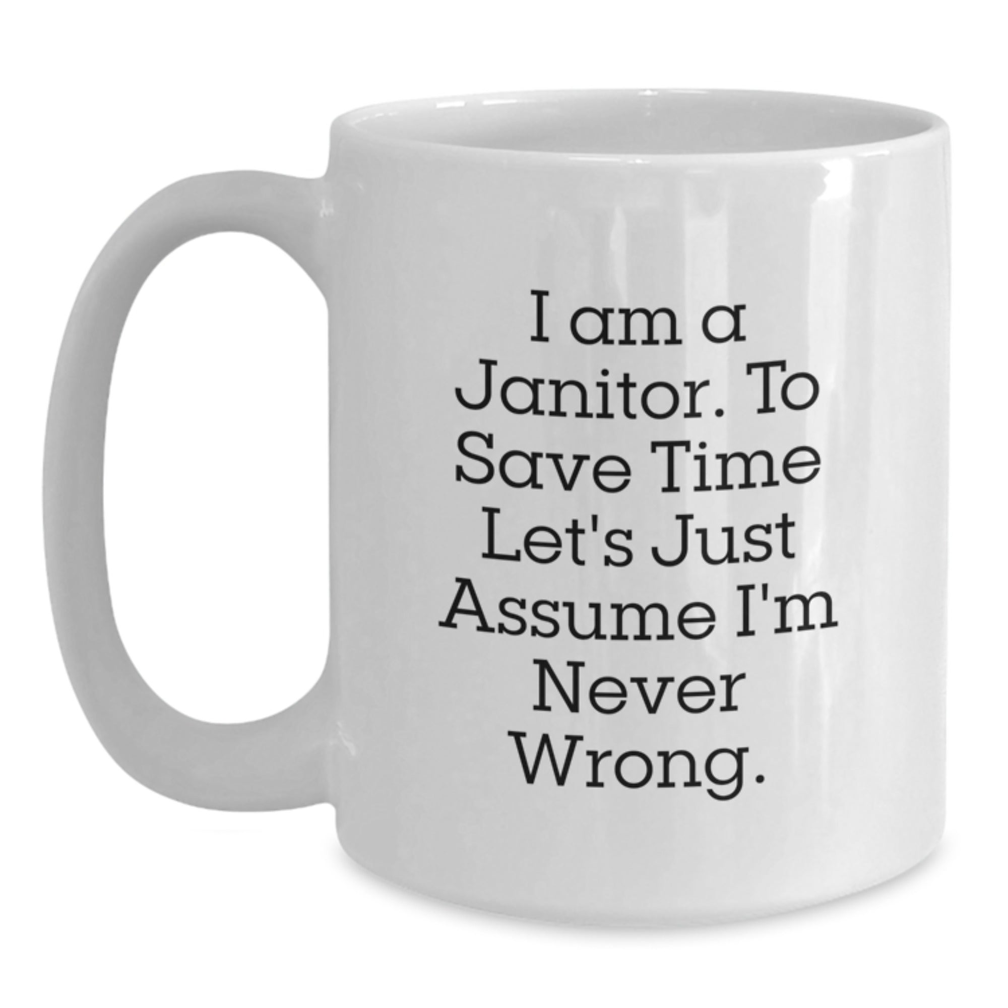 Funny Janitor Quote Gifts for Men from Coworkers - White Coffee Mug for Graduation Unique Gifts - Main