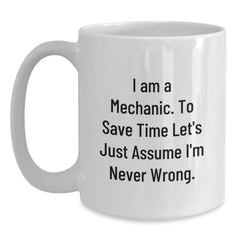 Mechanic Humor White Coffee Mugs Gifts from Friends for Men, Women, Family, Coworkers, Graduation Unique Gifts, Funny Sarcasm Quotes - Main