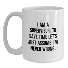 Funny Supervisor Gifts from Friends for Christmas Unique White Coffee Mugs - 'I'm Never Wrong' White Ceramic Mug - Main