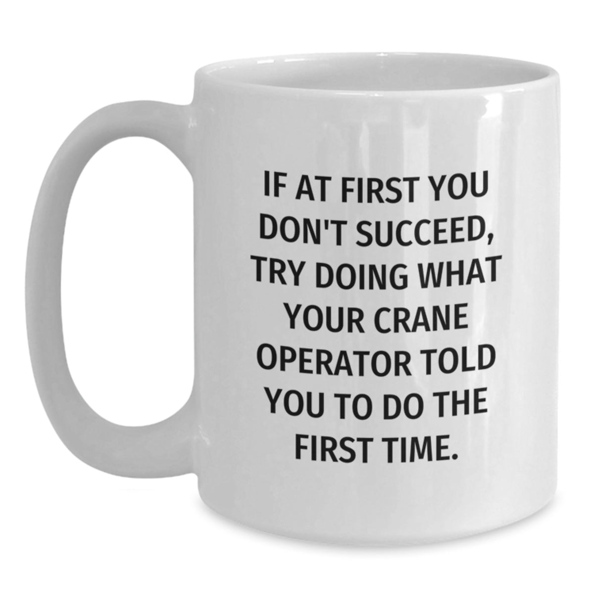 Funny Crane Operator Gifts for Friends from Men, White Coffee Mugs with Inspirational Quote, Unique Christmas Unique Gifts - Main