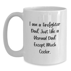 Funny Firefighter Dad Gifts from Men to Family White Coffee Mug for Christmas - 'I Am A Firefighter Dad' - Main