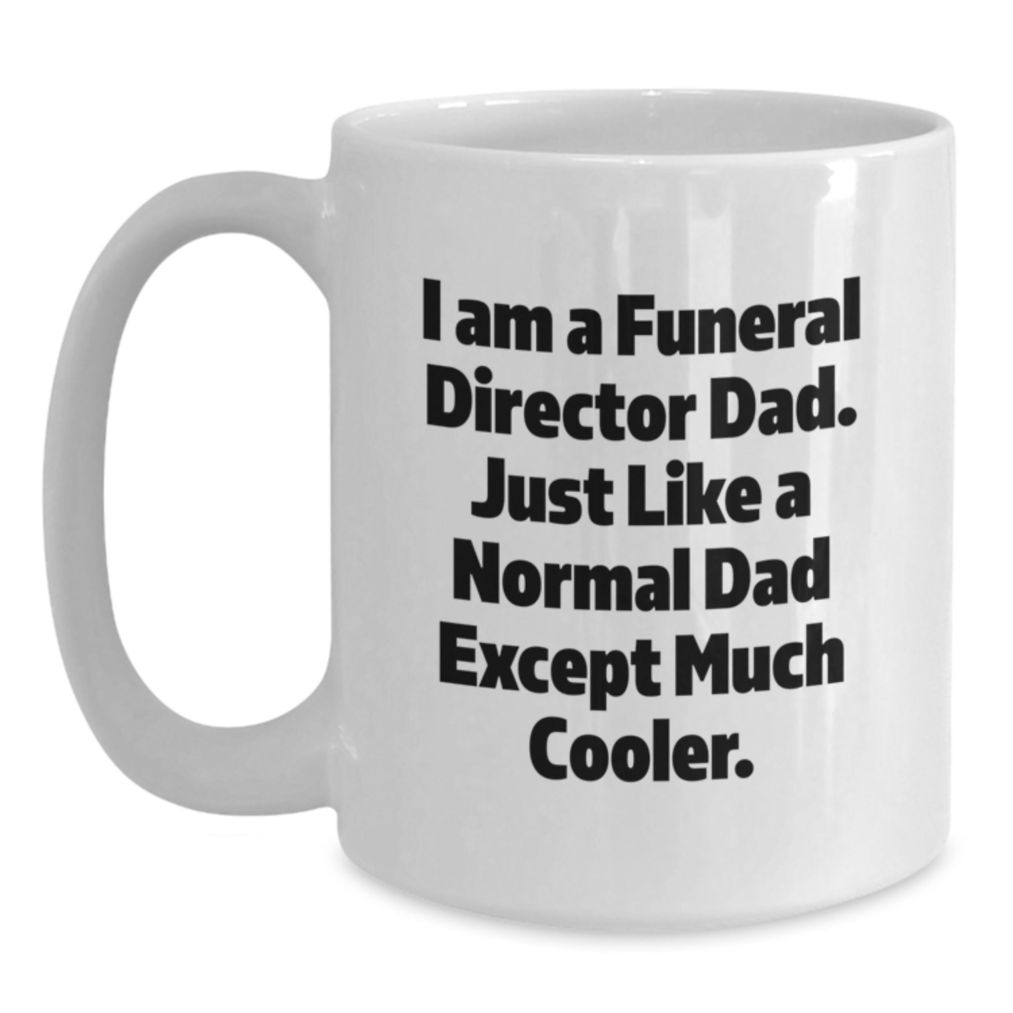 Funeral Director Dad Gifts from Men, Gifts for Funeral Director, White Coffee Mug - I'm a Cool Dad, Graduation Unique Gifts - Main