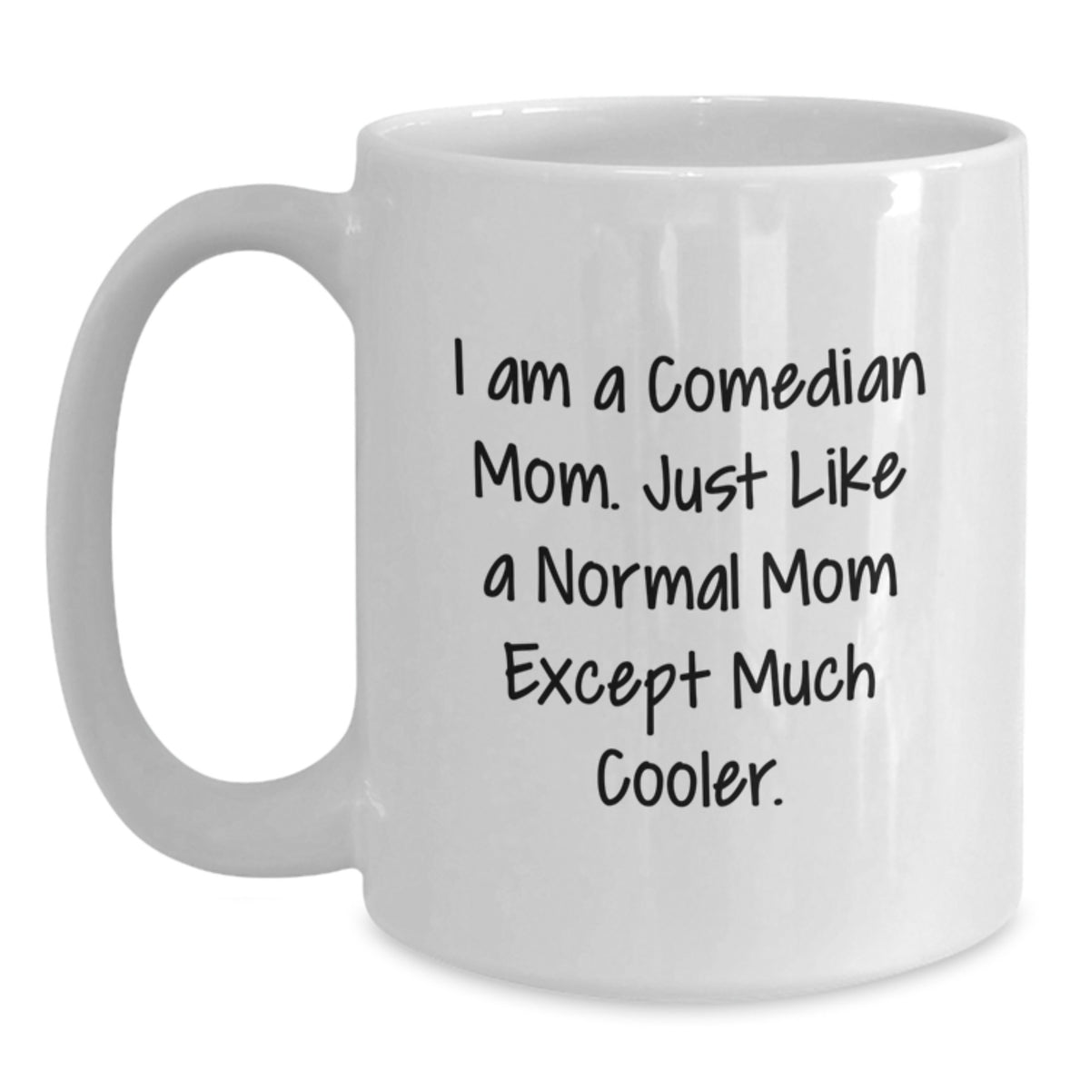 Comedian Mom Coffee Mug Gifts from Loved Ones, Funny White Mug for Comedian Women Friends Family, 11oz 15oz Ceramic - Main