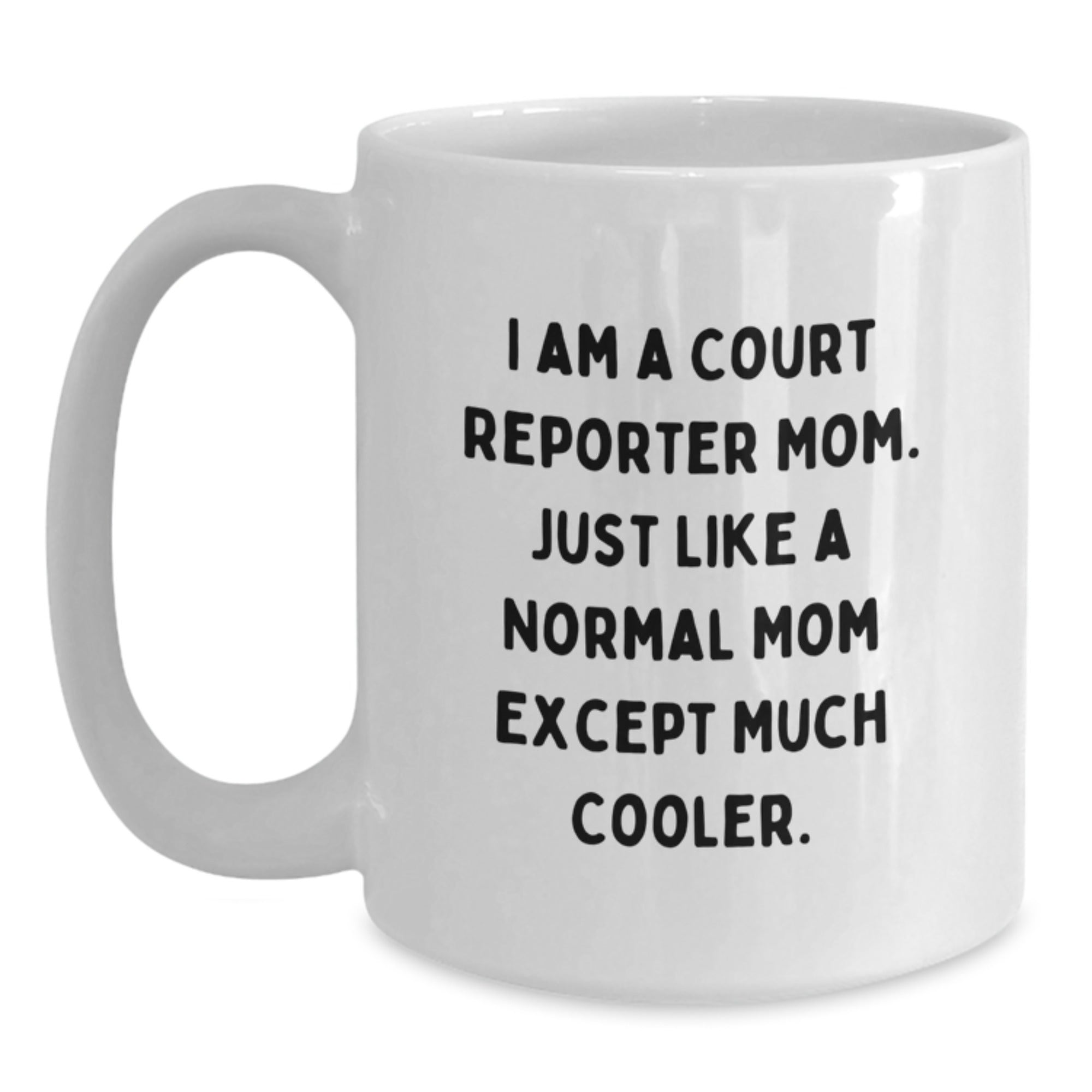 Funny Court Reporter Mom Gifts from Mom to Court Reporter on Graduation Unique Gifts in White Coffee Mug - Main