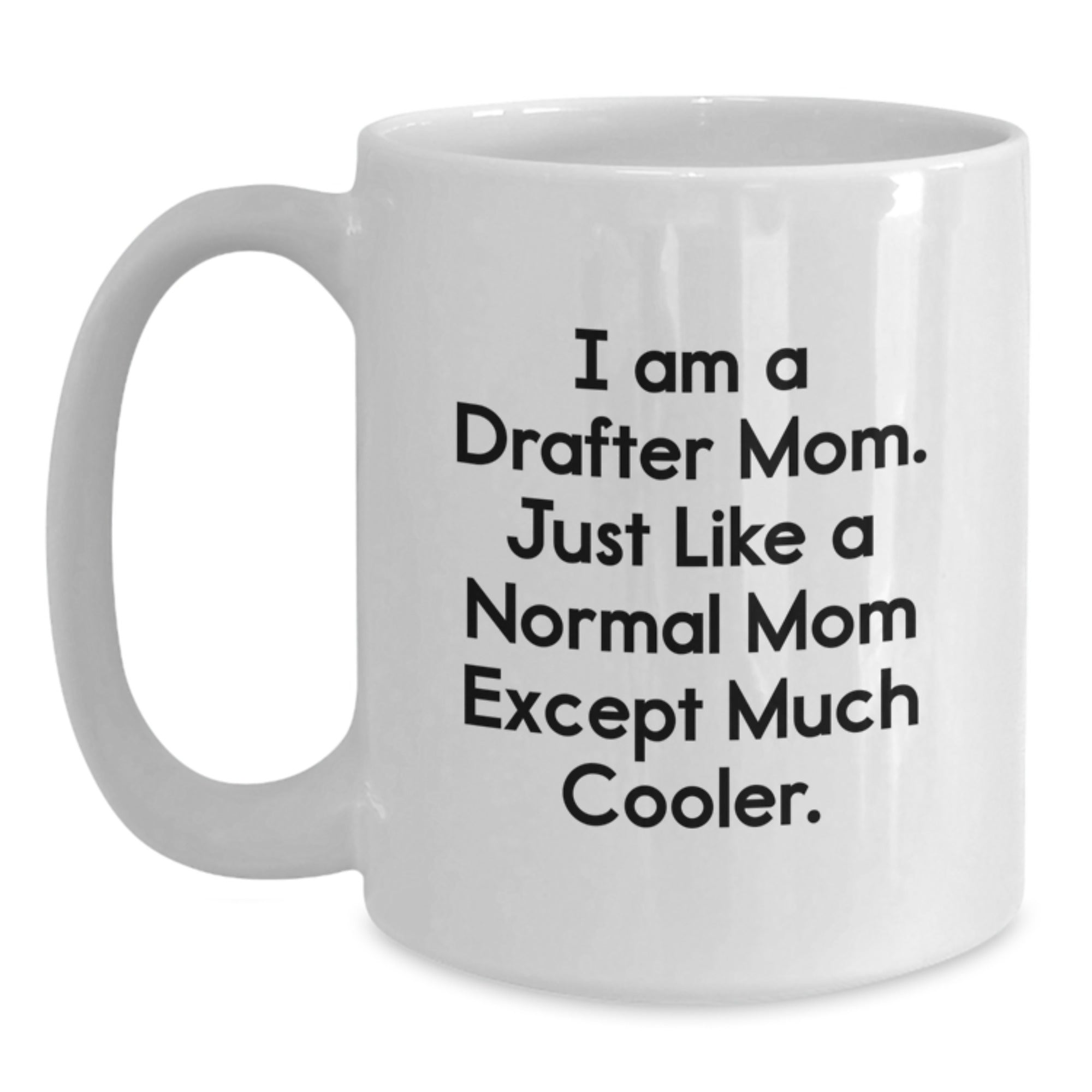 Drafter Mom Gifts from Men, Funny White Coffee Mug for Drafter Friends and Family Christmas Unique Gifts - Main