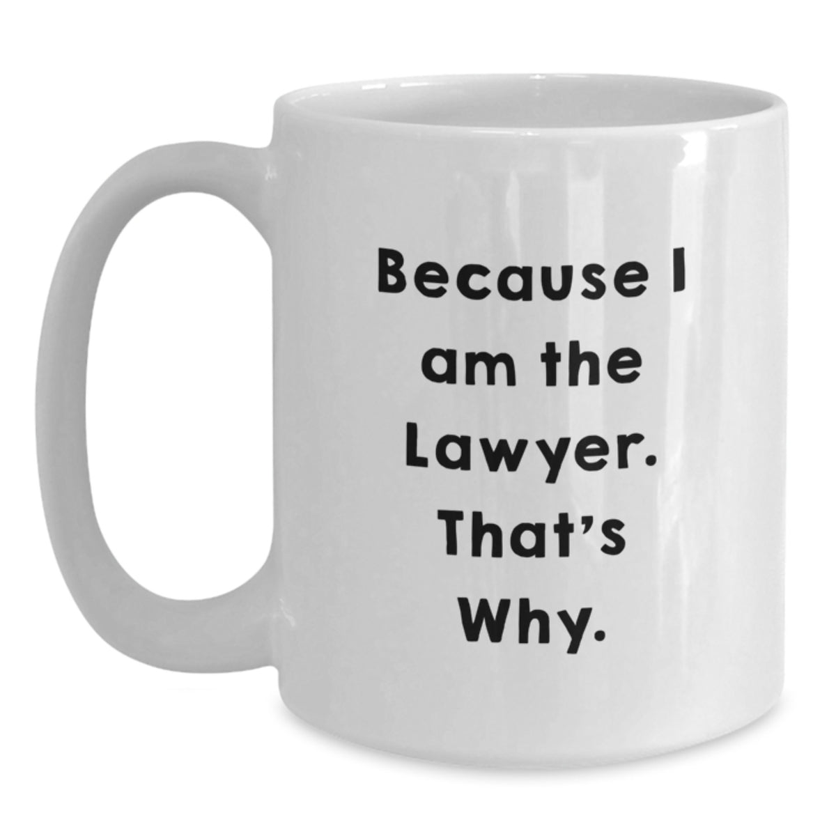 Funny Lawyer Quote White Coffee Mugs for Birthday Unique Gifts from Friends, Best Lawyer Gifts for Him, Unique Office Decorations for Men and Women - Main