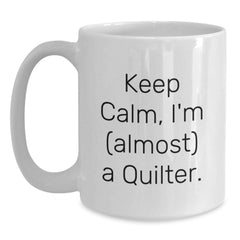 Quilter's Humor, Gifts from Friends for Quilter's Birthday, Keep Calm White Coffee Mug - Main