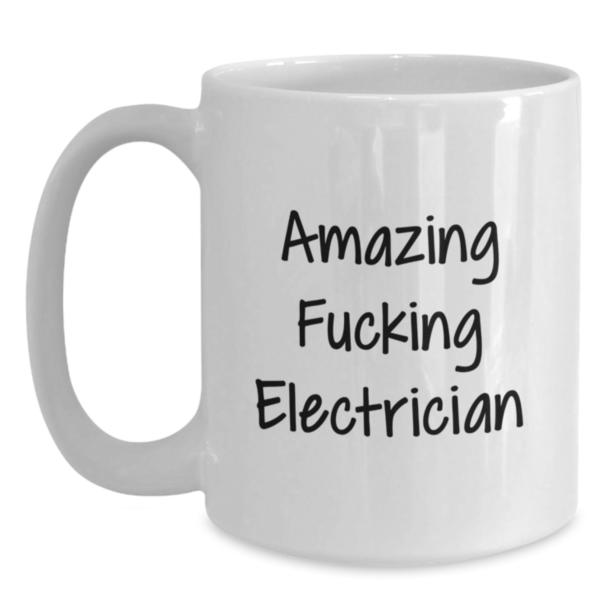 Funny Electrician Gifts from Friends for Electrician Birthday Unique White Coffee Mug, Amazing F--king Electrician Quote, 11oz or 15oz Capacity, Ceramic Material, Microwave and Dishwasher Safe - Main