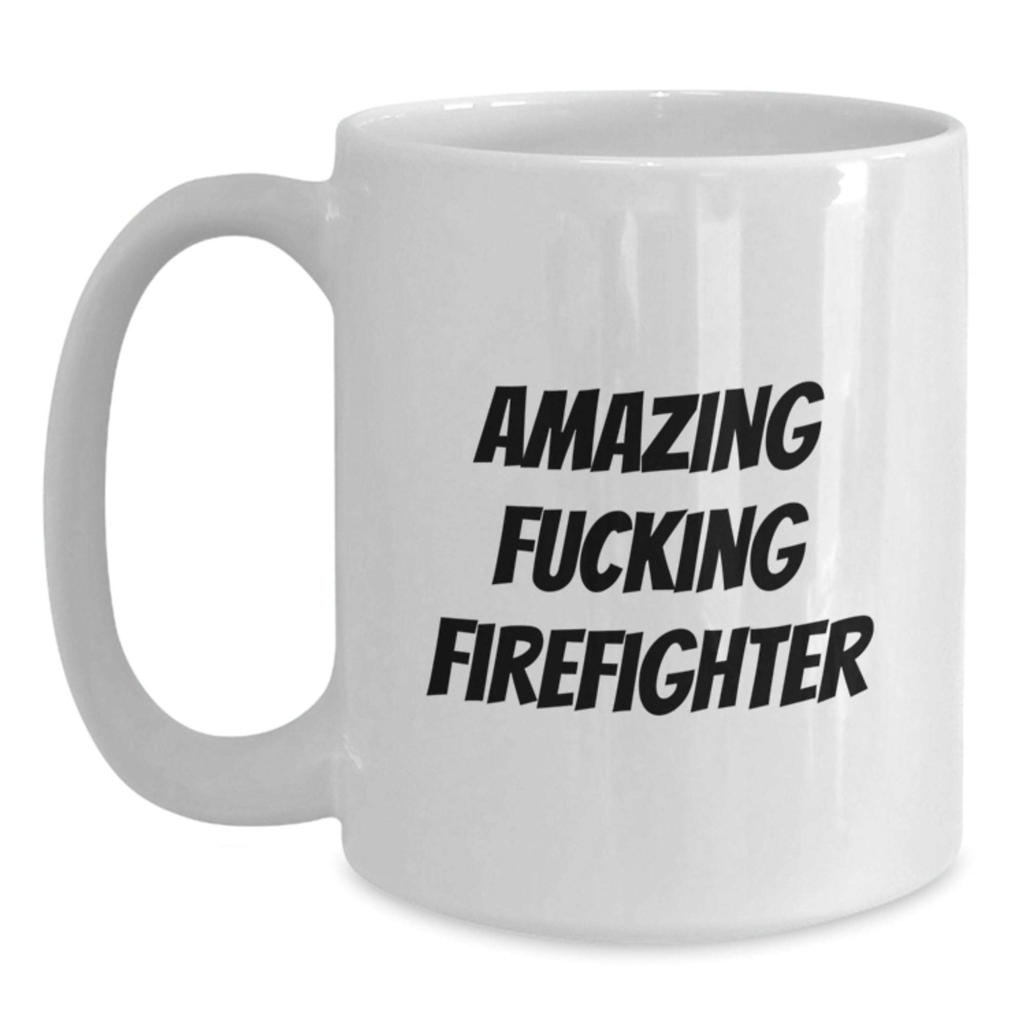 Funny Firefighter Gifts, Amazing 'F--king Firefighter' Quote, White Coffee Mug for Birthday, Gifts from Friends or Family - Main