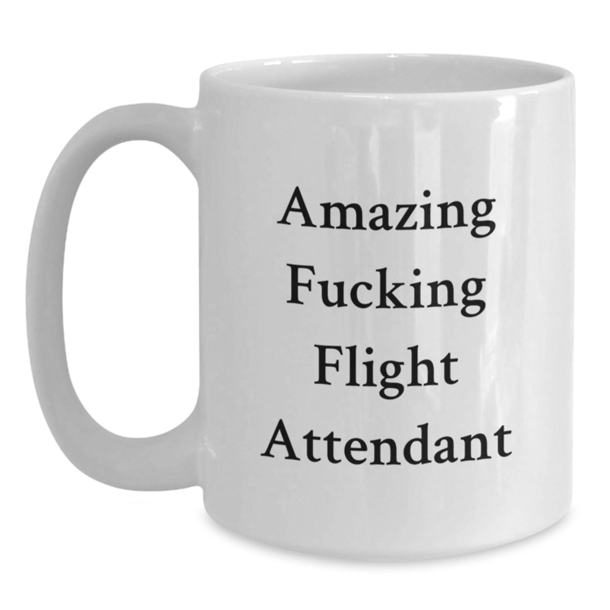 Funny Flight Attendant Gifts from Friends for Birthday, White Coffee Mug with Amazing Quote - Main