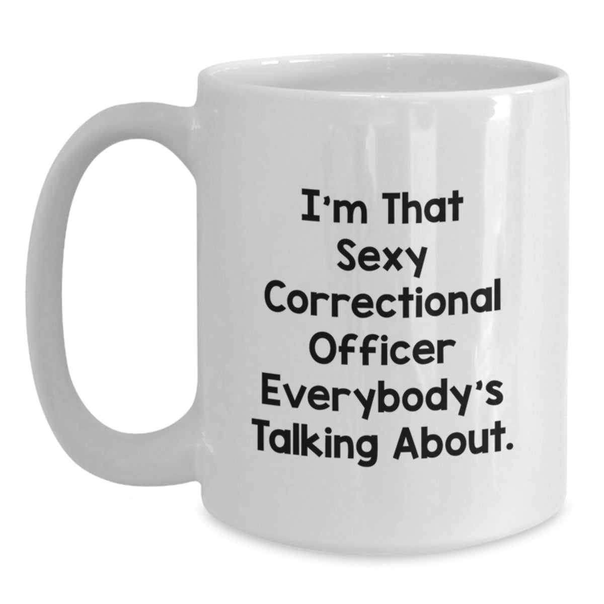 Sexy Correctional Officer Mugs for Men, Funny Birthday Unique Gifts from Friends, Unique White Coffee Mug for Correctional Officer - Main
