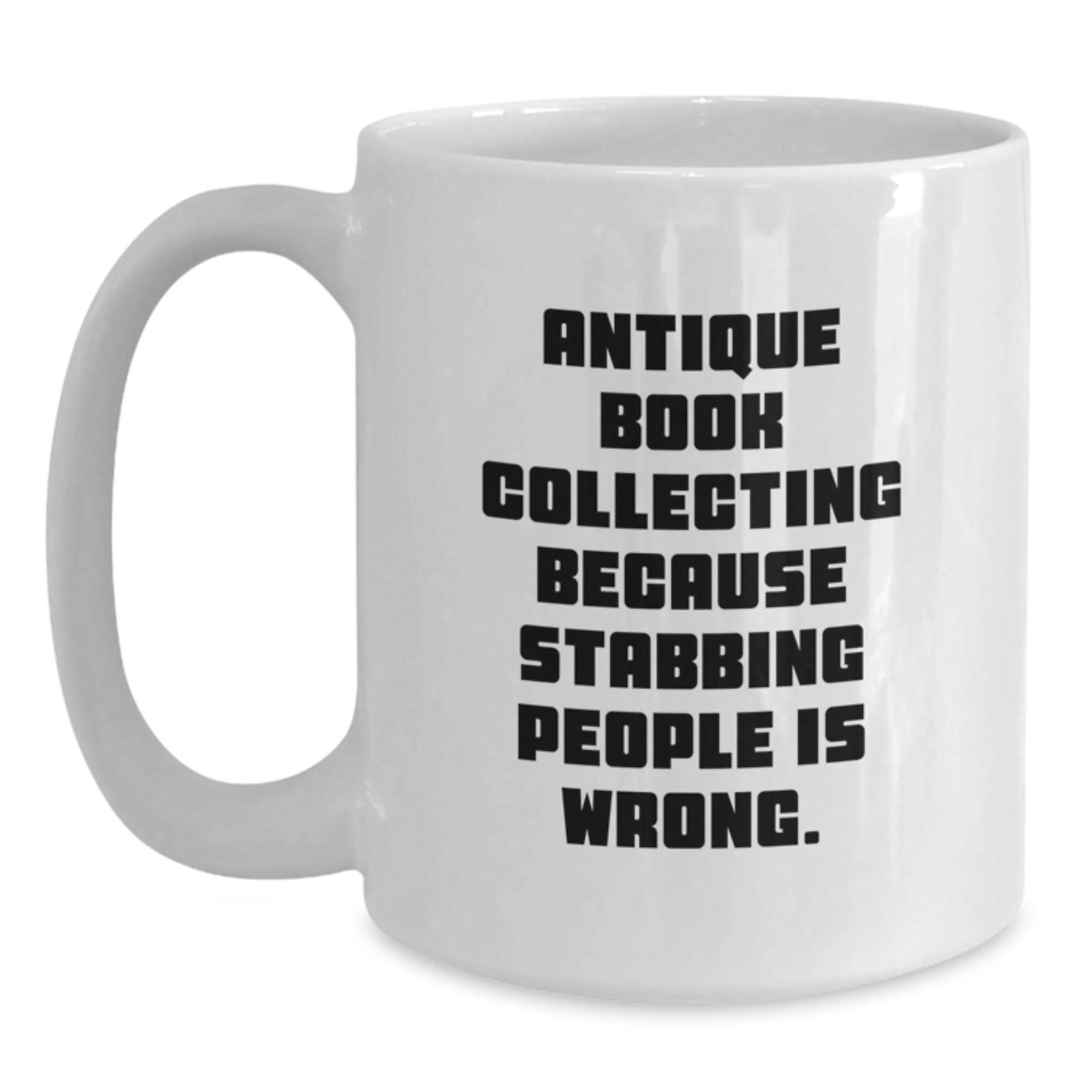 Antique Book Collecting Humor Gifts for Friends, White Coffee Mug with Funny Quote, Birthday Unique Gifts from Family - Main