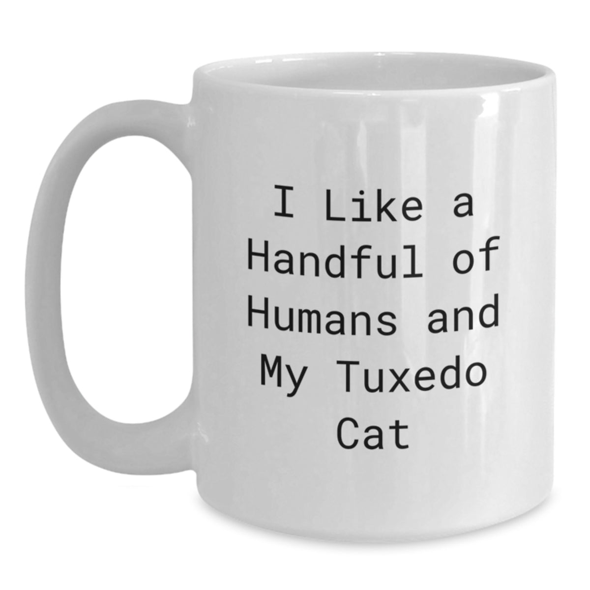 Funny Tuxedo Cat Gifts from Friends on Christmas Unique Mugs for Men Women, I Like A Handful Of Humans And My Tuxedo Cat, White Coffee Mug, Gift for Cat Lover, Ceramic, 11oz or 15oz - Main