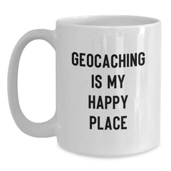 Geocaching Enthusiasts Gifts from Family, Friends, or Coworkers - Funny White Coffee Mug for Geocaching Lovers on Valentine's - Main