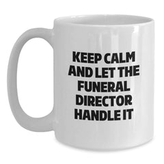 Funny 'Keep Calm And Let The Funeral Director Handle It' Gifts from Friends for Funeral Director Birthday Unique Gifts - Main