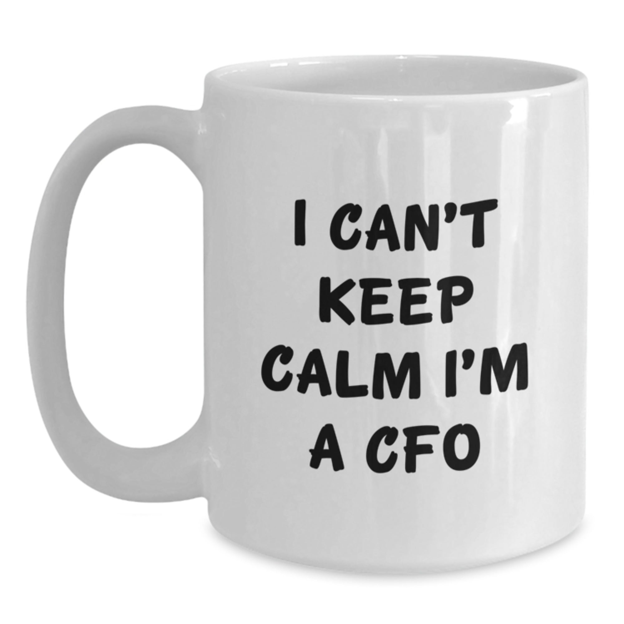 Funny CFO Gifts from Friends, White Coffee Mug for CFO Men, I Can't Keep Calm I'm A CFO - Main
