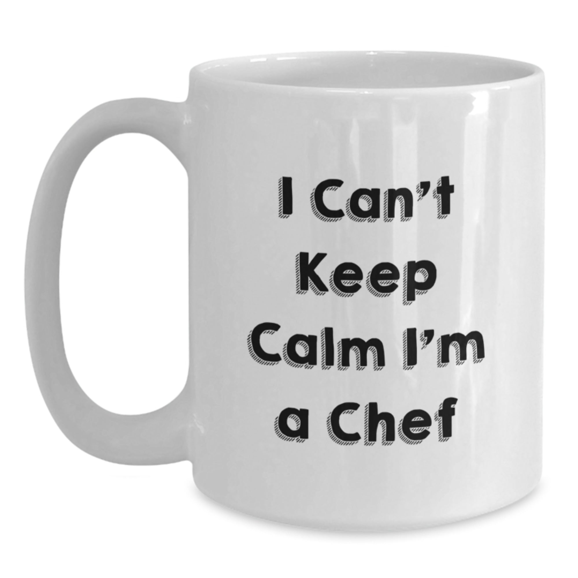 Funny Chef Gifts for Him - I Can't Keep Calm I'm A Chef, White Coffee Mug for Birthday, Gifts from Men to Chef Friends - Main