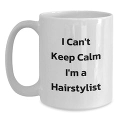 Funny Inspirational Hairstylist Gifts for Friends from Family Members, White Coffee Mug 'I Can't Keep Calm I'm A Hairstylist' Christmas Unique Presents - Main
