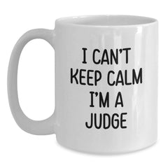 Funny Judge Quote White Coffee Mugs, Gifts for Judge from Friends, Unique Christmas Unique Gifts for Men, Women, Coworkers, Family, Custom White Coffee Mug - Main