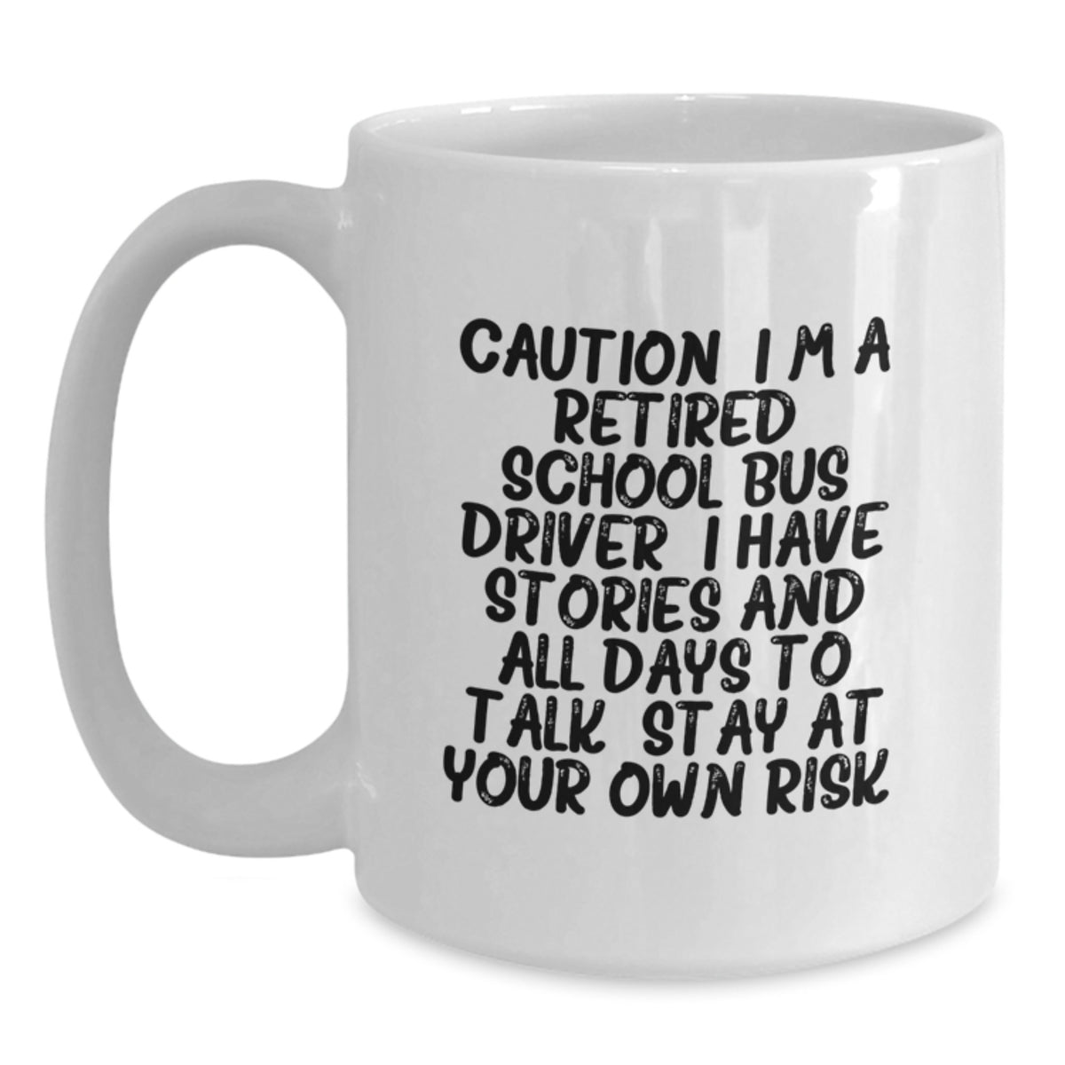 Funny School Bus Driver Quote Gifts from Friends to Retired School Bus Drivers, White Coffee Mug for Birthday - Main