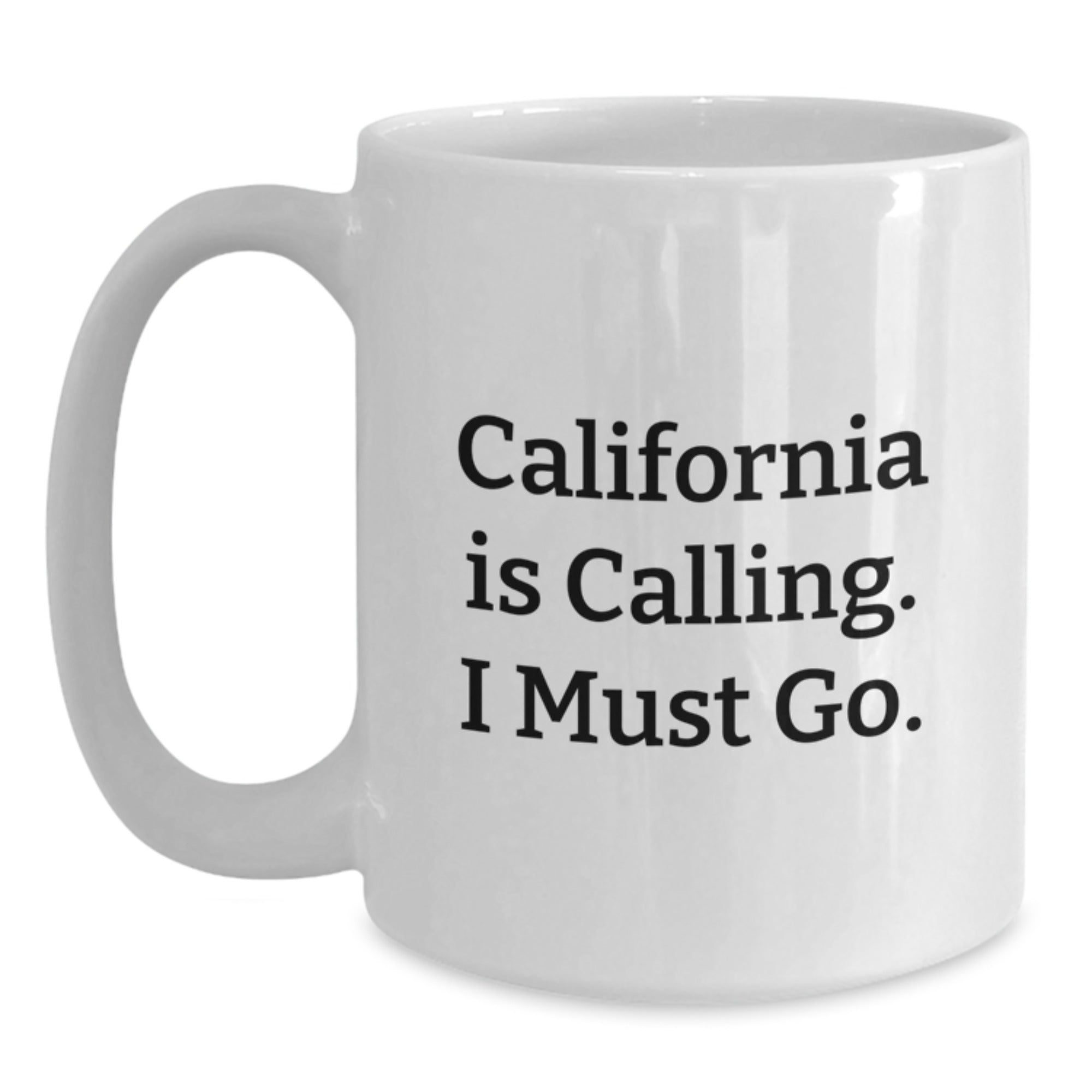California Calling Funny White Coffee Mug Gifts for Him or Her Birthday, Gifts from Friends or Family, White Coffee Mugs for California Enthusiasts, California Lovers Mug - Main